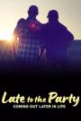 Late to the Party: Coming Out Later in Life