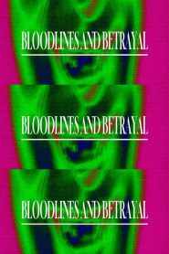 Bloodlines and Betrayal