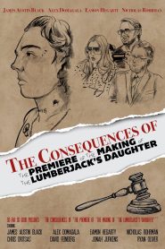 The Consequences of “The Premiere of “The Making of “The Lumberjack’s Daughter”””