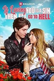 If Loving You Is a Sin Then I’ll Go to Hell