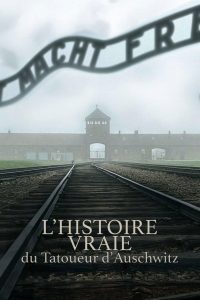 L’Histoire Vraie Du Tatoueur D’Auschwitz