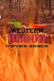 Western Blood Never Sheds.