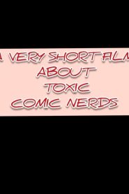 een kleine film over toxic comic nerds