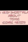 een kleine film over toxic comic nerds