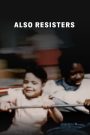 Also Resisters