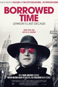 Borrowed Time: Lennon’s Last Decade