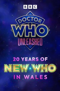 Doctor Who: Unleashed – 20 Years of New Who in Wales