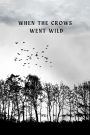 When the Crows Went Wild