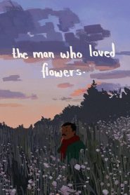 The Man Who Loved Flowers