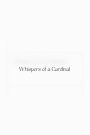 Whispers of a Cardinal