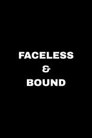 Faceless & Bound