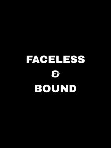 Faceless & Bound