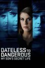Dateless to Dangerous: My Son’s Secret Life