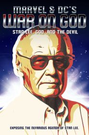 Marvel & DC’s War on God: Stan Lee, God, and the Devil