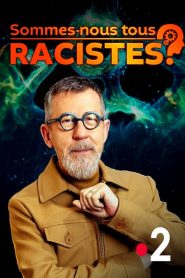 Are we all racists?