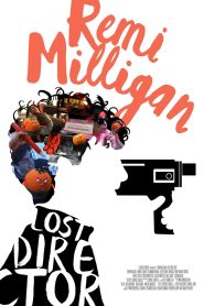 Remi Milligan: Lost Director