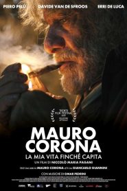 Mauro Corona – La mia vita finchè capita