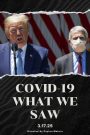COVID-19: What We Saw | A Documentary Exploring COVID-19 And It’s Aftermath