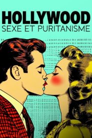 Prüdes Hollywood – Laster, Lust und Leidenschaft im Film