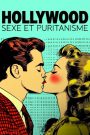 Prüdes Hollywood – Laster, Lust und Leidenschaft im Film