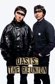 Oasis: The Reunion: The Movie