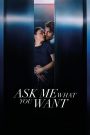 Ask Me What You Want