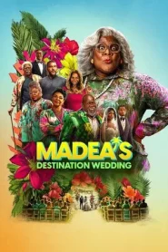 Tyler Perry’s Madea’s Destination Wedding